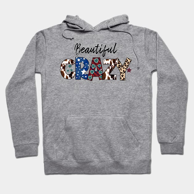 Beautiful Crazy Hoodie by beelz